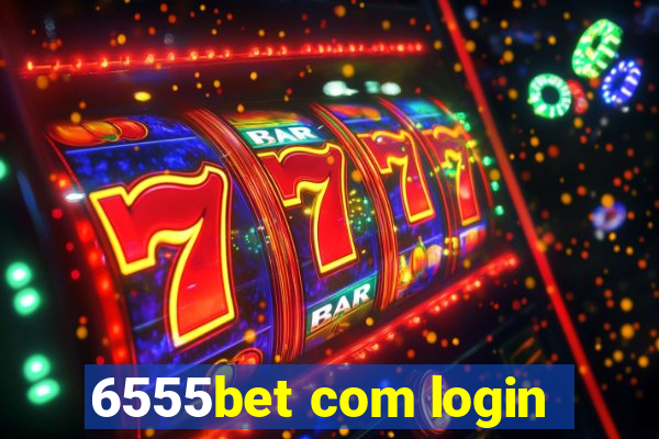 6555bet com login